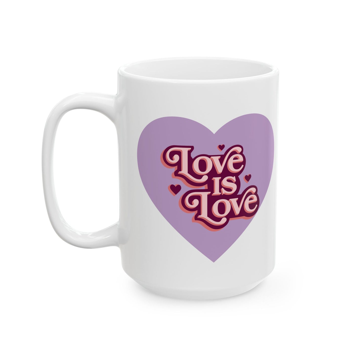 Love is Love Ceramic Mug - Inspirational Coffee Cup, LGBTQ+ Gift, Friendship, Pride Celebration, Heart Design, Daily Motivation