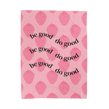 Velveteen Plush Blanket - Strawberry Print Gift for Valentine's Day, Be Good Do Good, Cozy Throw, Warm Fleece Cover, Decorative Bedding